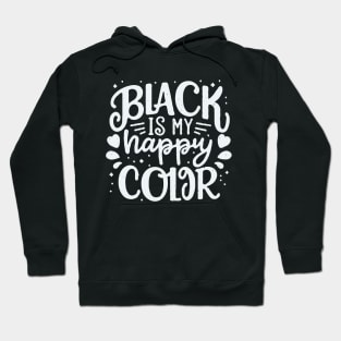 Black Is My Happy Color. Funny Quote Hoodie